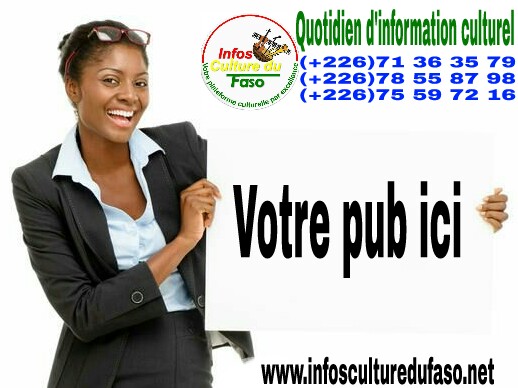  Flash Infos: Dans son nouveau format, le portail de Infos culture du Faso vous offre des espaces Publicitaires.